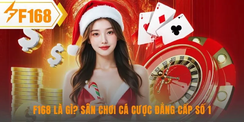 F168 khẳng định vị thế siêu thị cá cược dành riêng cho người Việt