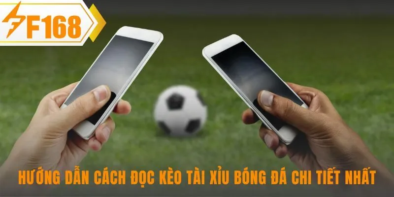 Cách đọc kèo Tài Xỉu phân biệt thắng đủ thua nửa hay hoàn cược